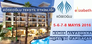 KÖSEOĞLU TEKSTİL ETKİNLİĞİNİ 5-6-7-8 MAYIS 2016 TARİHİNDE ANTALYA KEMER GERÇEKLEŞTİRECEK...