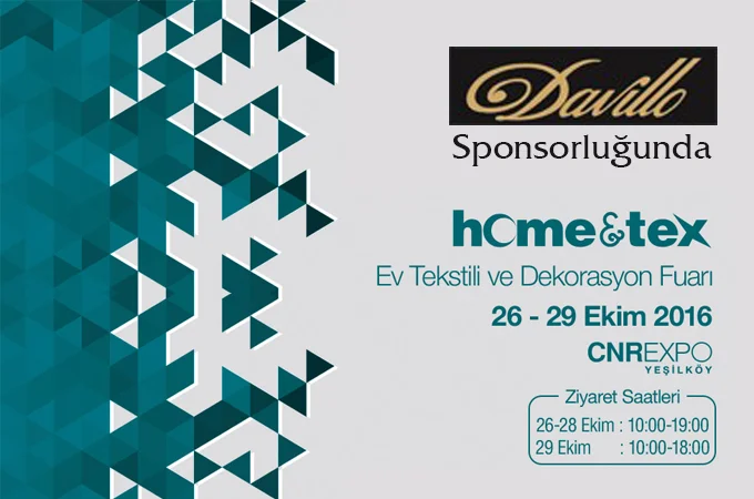 Home &Tex Fuarı  26 - 29 Ekim 2016 tarihleri arasında CNR Expo İstanbul’da gerçekleşecek!..