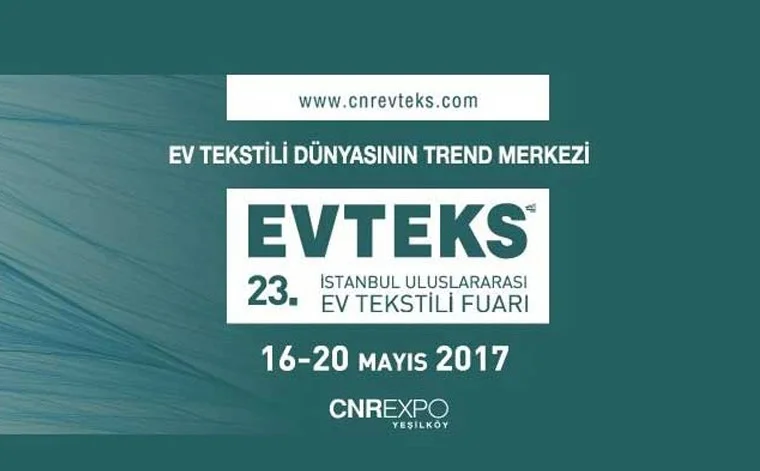2017 EVTEKSTİL FUARI CNR EXPO’DA BUGÜN BAŞLIYOR...