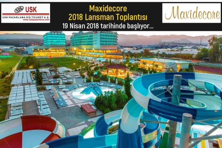 USK TEKSTİL  & MAXİDECORE 2018 LANSMAN TOPLANTISI 19-22 NİSAN 2018 TARİHLERİ ARASINDA BAŞLIYOR.