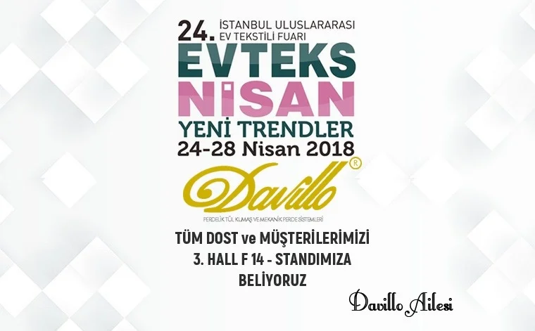 DAVİLLO 2018 EVTEKS FUARI 3. HALL F-14'DE YERİNİ ALDI.