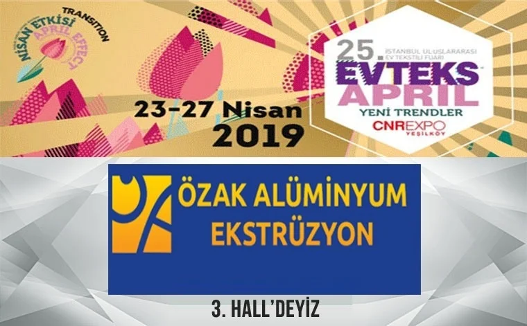 Özak Alüminyum 25. Evteks Fuarı'nda yerini Aldı.