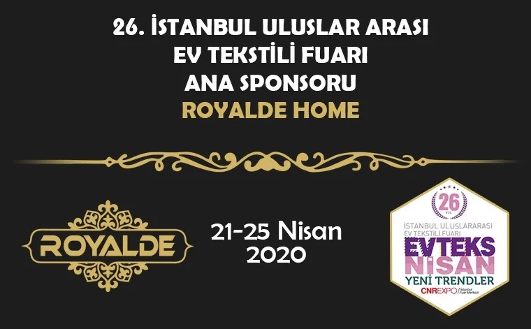 26. İstanbul Evteks Fuarı'nın Ana Sponsoru Royalde Home.