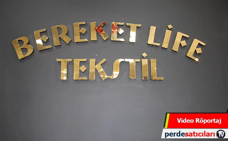Güneydoğu Anadolu Bölgesinin En Büyük Perde Toptancısı Bereket Life Tekstil.