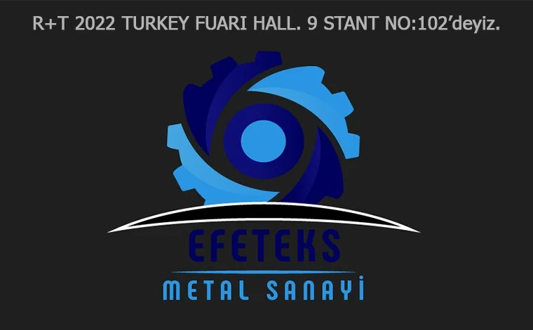 EFETEKS METAL PLASTİK R+T 2022 TUKEY FUARINDA...