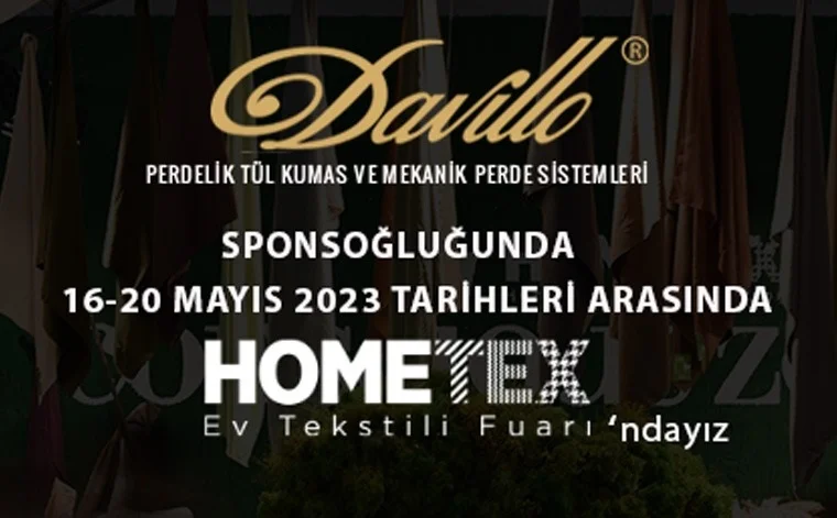 2023 Hometex Ev tekstili ve Perde Aksesuarları Fuarı Ana Sponsoru Davillo.