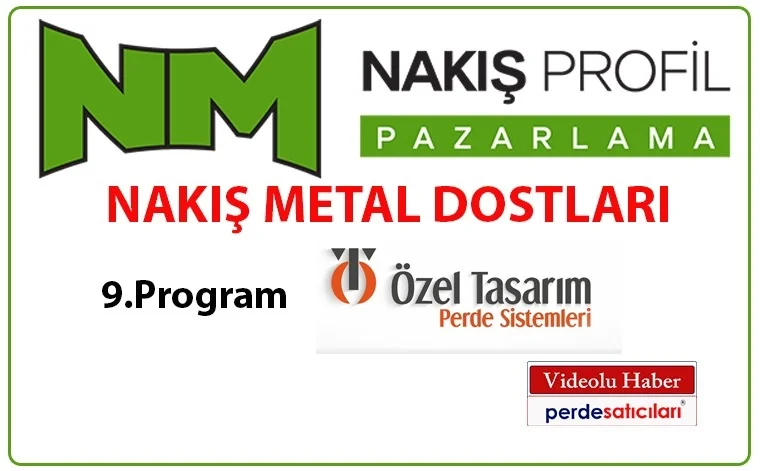 Nakış Metal Dostları, 9. Program, Özel Tasarım Perde Sistemleri, Gaziantep.