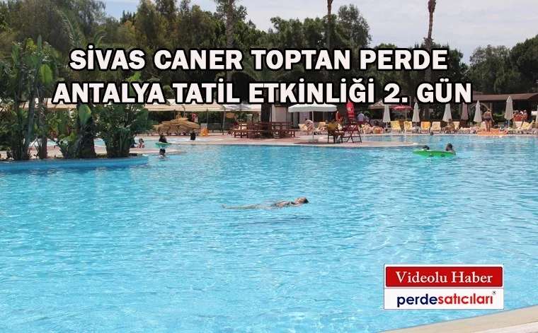 Caner Toptan Perde’nin Antalya Tatili 2. Günü
